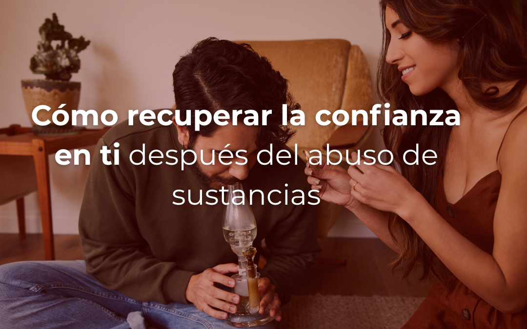 Cómo recuperar la confianza en ti después del abuso de sustancias