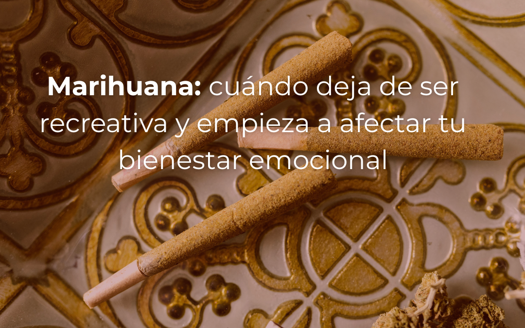Marihuana: cuándo deja de ser recreativa y empieza a afectar tu bienestar emocional